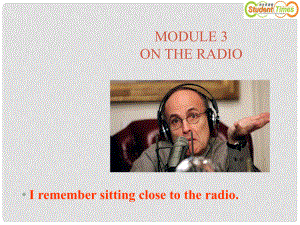 天津市佳中學(xué)八年級(jí)英語(yǔ)《Unit 2 I remember sitting close to the radio》課件