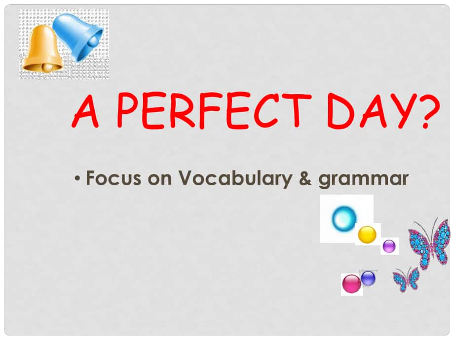 北京市房山區(qū)周口店中學(xué)高中英語(yǔ)必修一《Unit 1lesson 1 A Perfect Day》課件2_第1頁(yè)