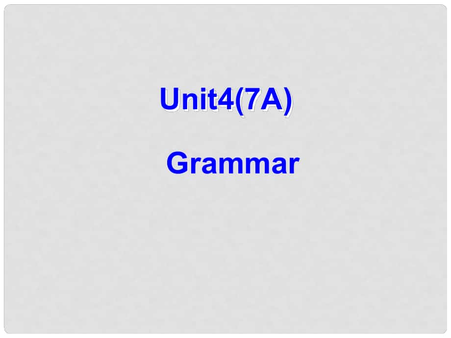 七年級英語上冊《7A Unit 4 Grammar》課件 牛津版_第1頁