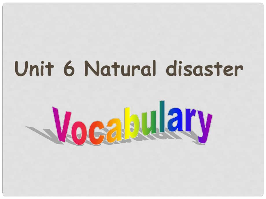 江蘇省太倉(cāng)市第二中學(xué)八年級(jí)英語(yǔ)上冊(cè) 8A Unit 6 Natural disaster Vocabulary課件 人教新目標(biāo)版_第1頁(yè)