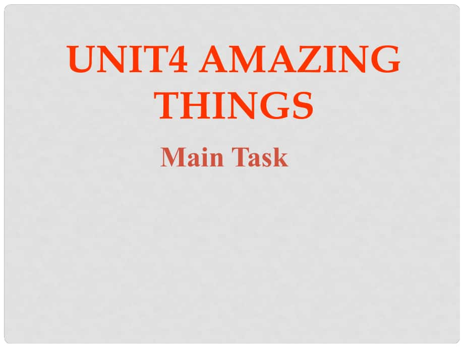 江蘇省太倉市第二中學七年級英語下冊 Unit 4《Amazing thing》 Main task課件 牛津譯林版_第1頁