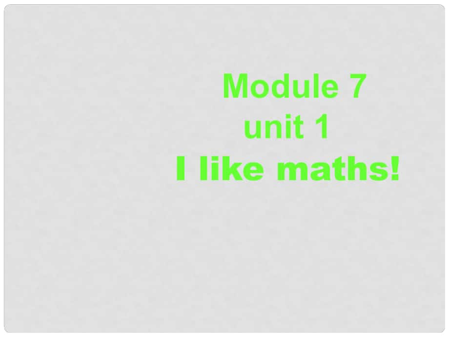 浙江省海鹽縣七年級英語 Module 7 unit 1 I like maths課件 人教新目標版_第1頁