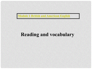 四川省宣漢縣第二中學(xué)高中英語 Module 1 British and American English課件1 新人教版必修5