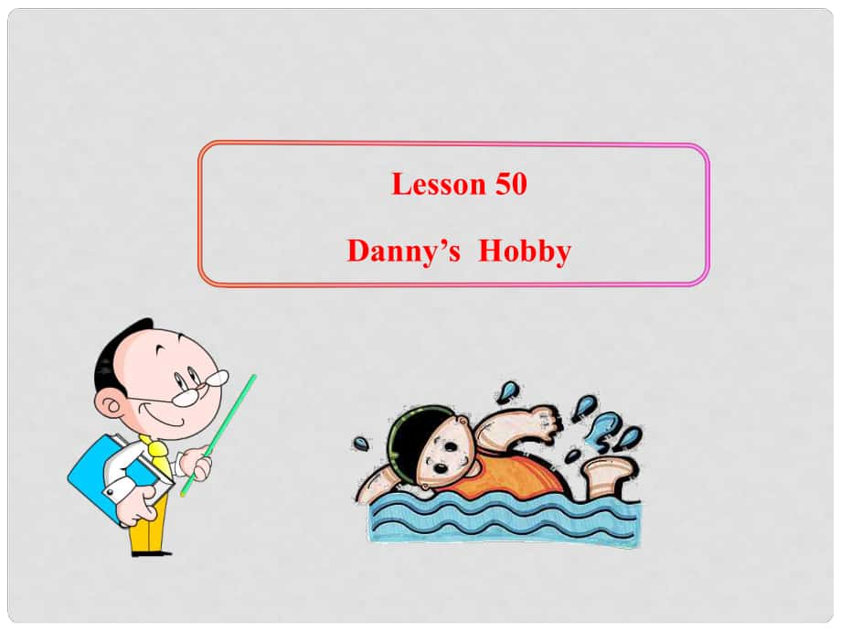 八年級(jí)英語上冊(cè) Lesson 50 Danny’s Hob課件 冀教版_第1頁