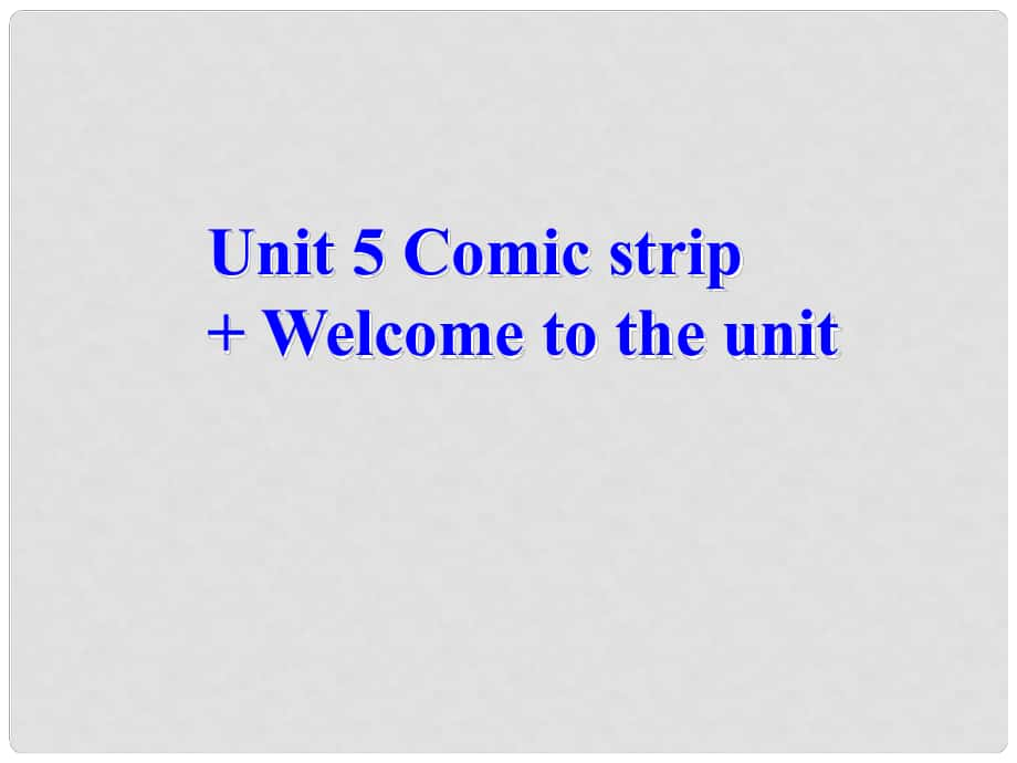 江蘇省射陽縣特庸中學(xué)八年級英語下冊《Unit5 Comic strip welcome》課件 牛津版_第1頁