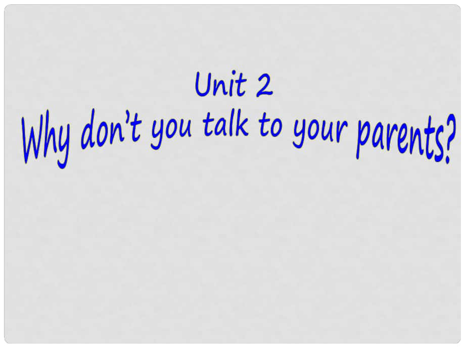 金識(shí)源八年級(jí)英語上冊(cè) Unit 2 Why don't you talk to your parents（第5課時(shí)）課件2 魯教版五四制_第1頁