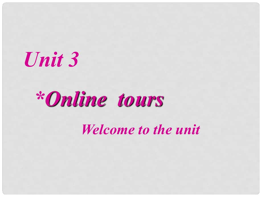 八年級(jí)英語(yǔ)下冊(cè) 8B Unit3 Online tour Welcome to the unit課件1 （新版）牛津版_第1頁(yè)