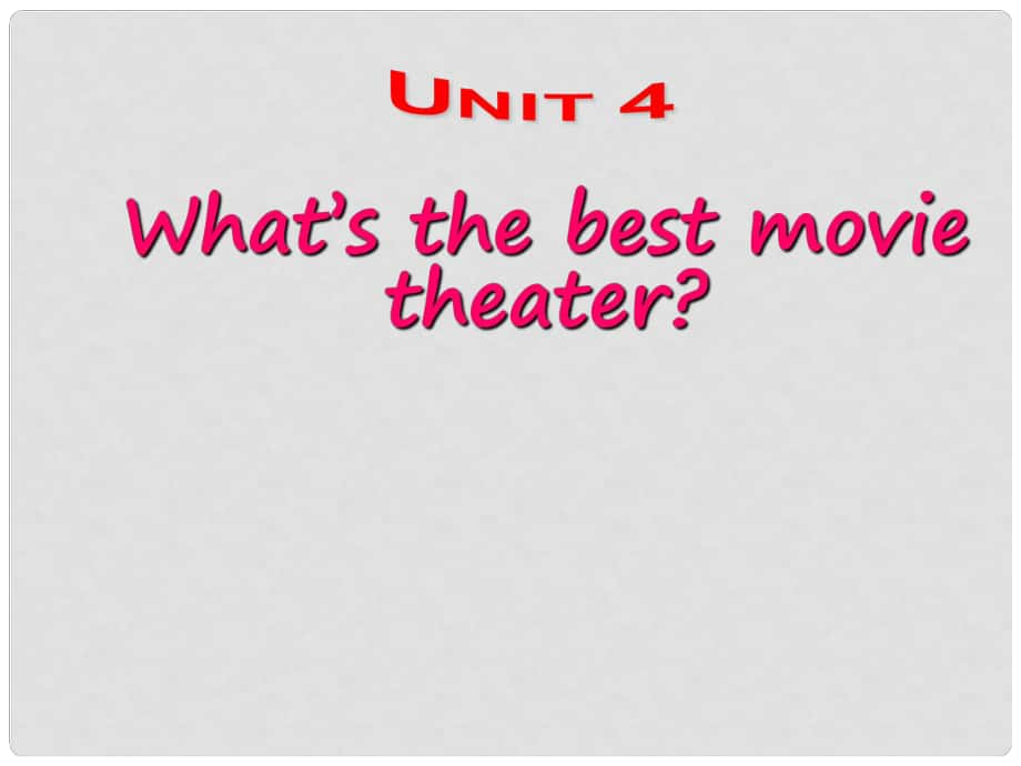 陜西省漢中市佛坪縣初級中學八年級英語上冊 Unit 4 What’s the best movie theater課件 （新版）人教新目標版_第1頁