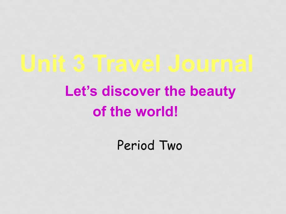 人教版英語必修1 Unit3 Travel journalperiod 2 prereading and reading(ppt)_第1頁