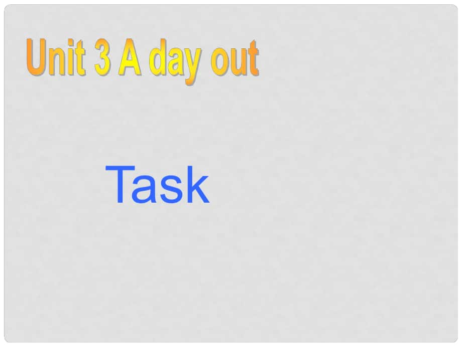 八年級英語上冊 Unit 3 A day out Task課件1 牛津版_第1頁