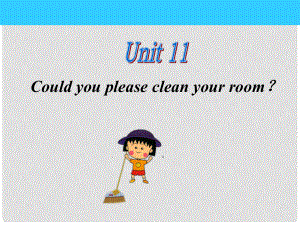 八年級英語Unit11 Could you please clean your room Section A 課件新人教版