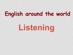 人教版英語必修1 Unit2 English around the worldperiod 5 listening(ppt)