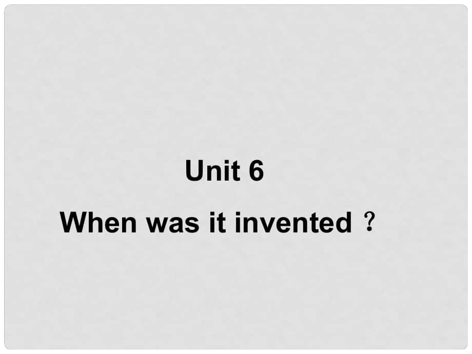 九年級英語全冊 Unit 6 When was it invented？（第2課時）課件 （新版）人教新目標(biāo)版_第1頁