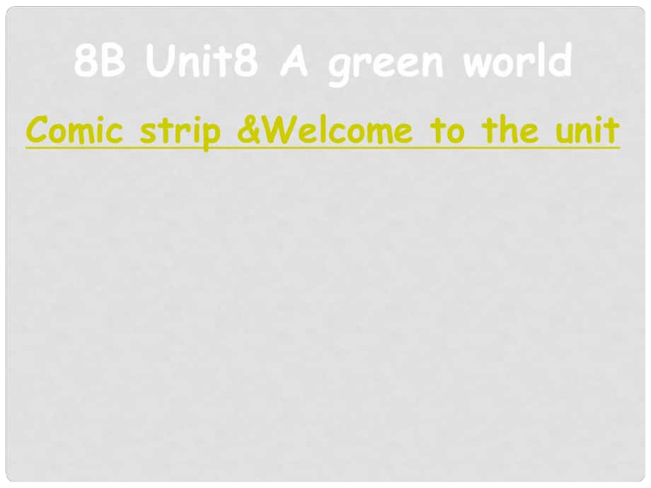 江蘇省永豐初級中學(xué)八年級英語下冊 Unit 8 A green world課件1 （新版）牛津版_第1頁