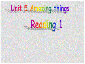 江蘇省永豐初級中學七年級英語下冊 Unit 5 Amazing things課件 （新版）牛津版