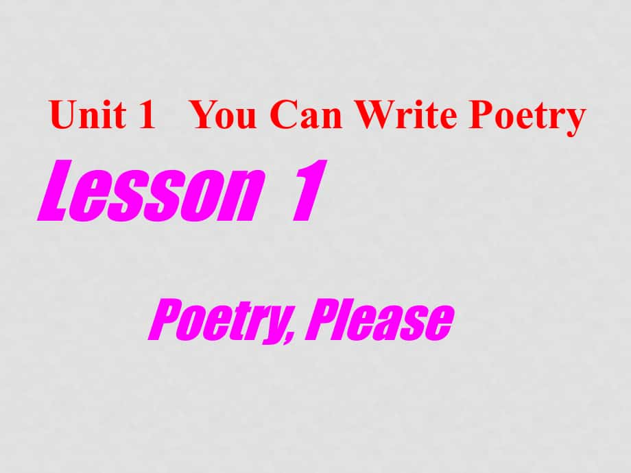 九年級英語下冊Unit1 You Can Write Poetry Lesson 1 PoetryPlease 課件冀教版_第1頁