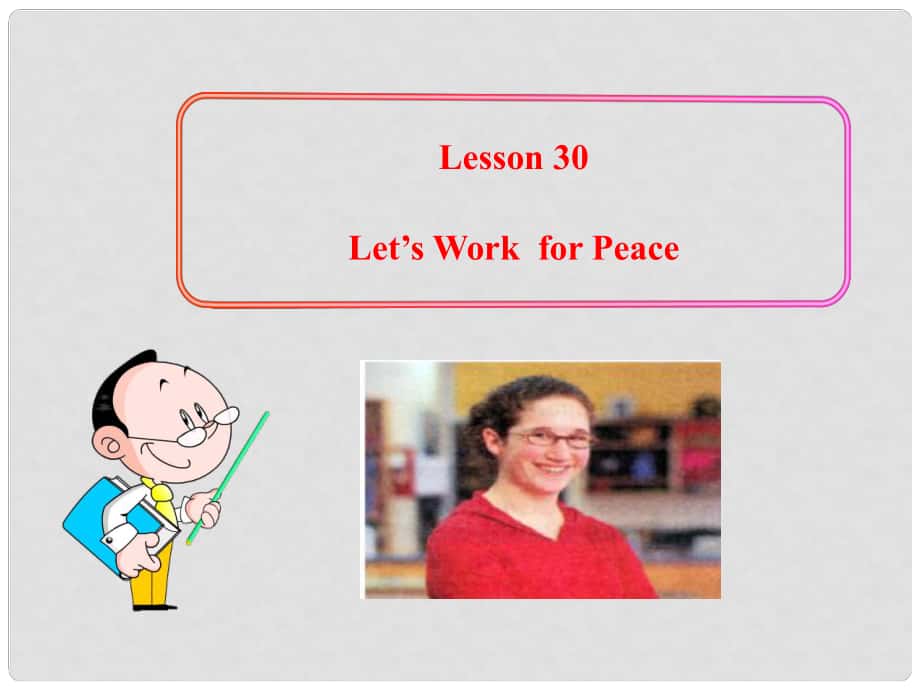 九年级英语下册 Unit 4 Work for Peace Lesson 30 Let’s Workfor Peace课件 冀教版_第1页
