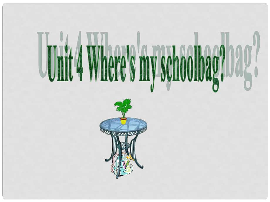 七年級英語上冊 Unit 4 Where’s my schoolbag？Section A（第一課時）課件 （新版）人教新目標版_第1頁