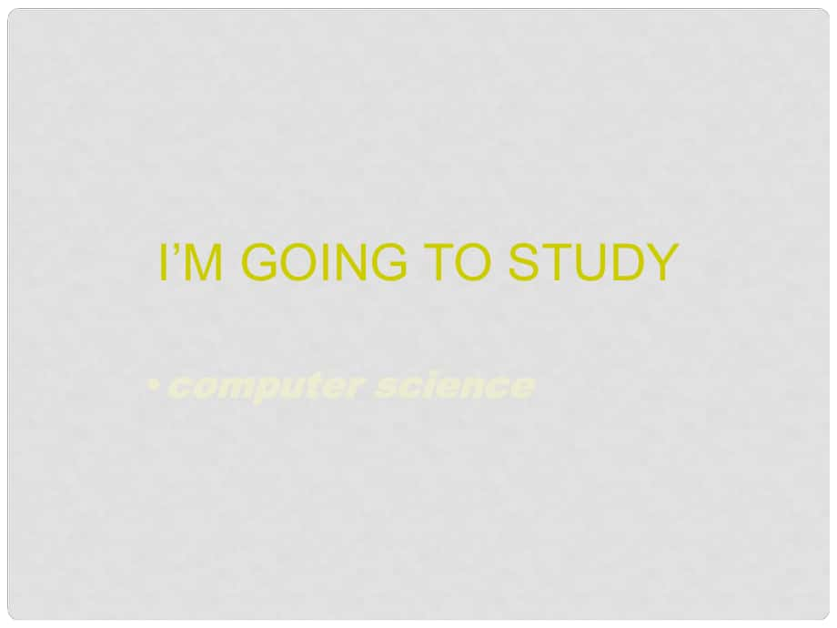 天津市東麗區(qū)徐莊子中學(xué)八年級(jí)英語(yǔ)上冊(cè) Unit 6 I’m going to study computer science課件 （新版）人教新目標(biāo)版_第1頁(yè)