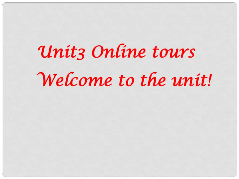 江蘇省南京市長城中學八年級英語下冊 Unit 3 Online tours Welcome to the unit課件2 （新版）牛津版_第1頁