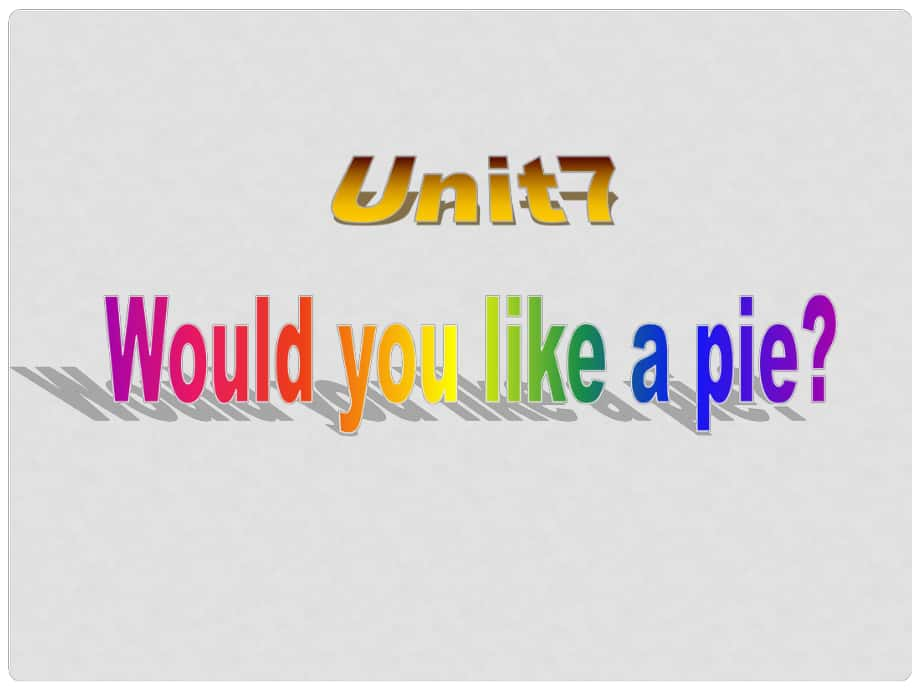 4年三年級英語上冊 Unit7 Would you like a pie課件1 譯林版_第1頁