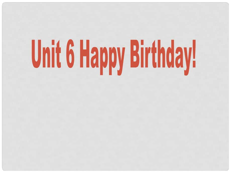 三年級英語上冊 Unit6 Happy birthday課件1 人教PEP_第1頁