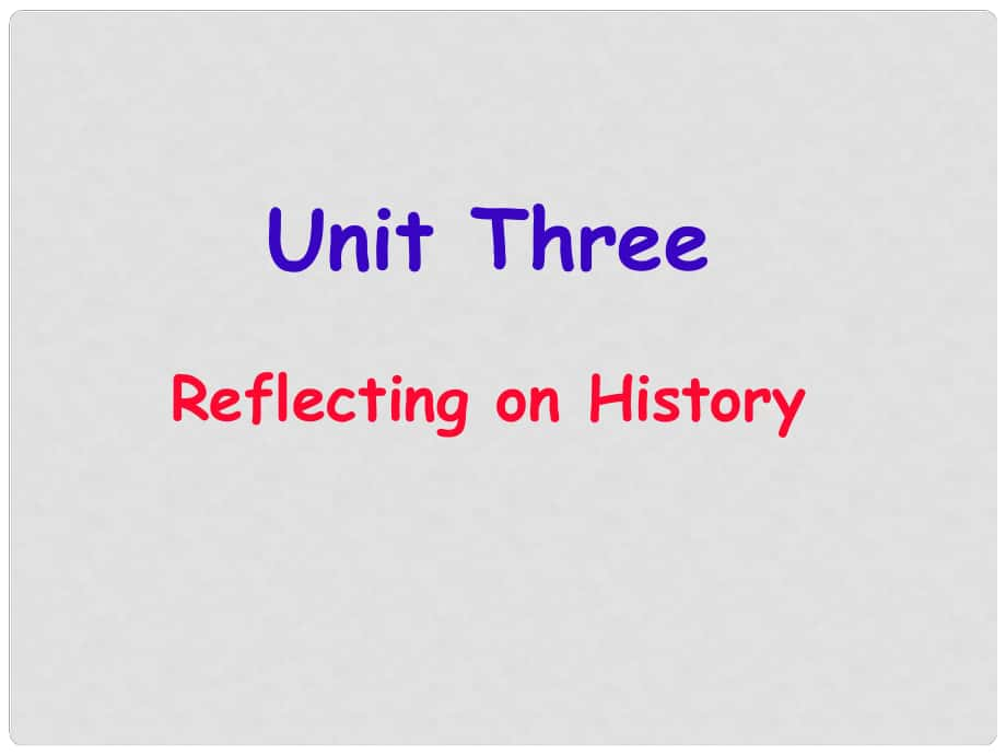 高三英語上冊 Module 2 Unit 3 Reflecting on History課件2 上海新世紀(jì)版_第1頁