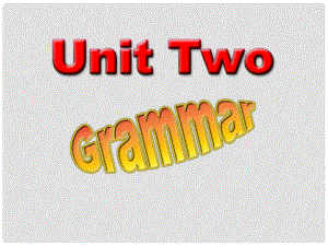 重慶市梁平實(shí)驗(yàn)中學(xué)高中英語(yǔ) Unit1 Grammar課件2 重慶大學(xué)版必修3