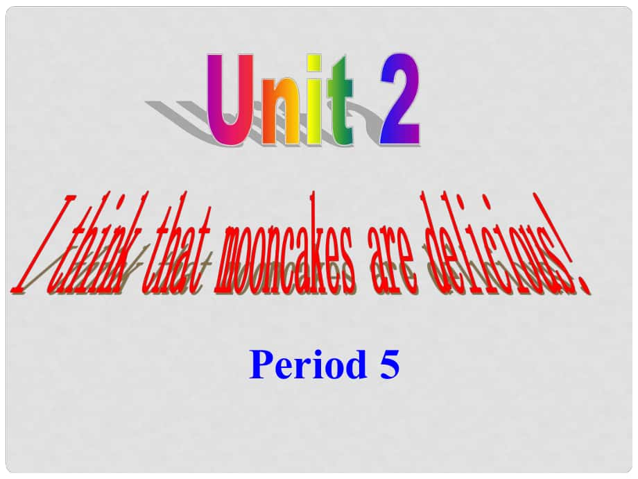 山東省鄒平縣實驗中學九年級英語全冊 Unit 2 I think that mooncakes are delicious?。ǖ谌n時）課件 （新版）人教新目標版_第1頁