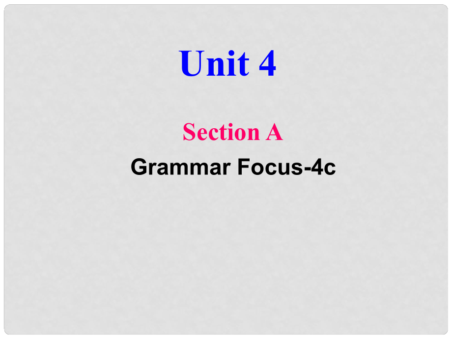 山東省郯城縣新村鄉(xiāng)中學八年級英語下冊 Unit 4 Why don’t you talk to your parents Grammar Focus4c課件 （新版）人教新目標版_第1頁