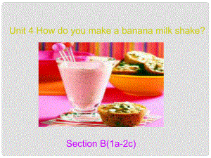 金識源七年級英語下冊 Unit 4 How do you make a banana milk shake Section B(1a2c)課件 魯教版五四制