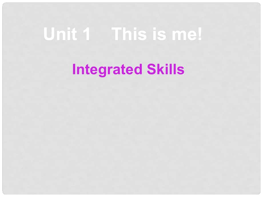 江蘇省常州市新北區(qū)實驗學(xué)校七年級英語上冊 Unit 1 This is me integrated skill課件 （新版）牛津版_第1頁