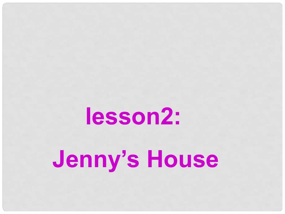 六年級(jí)英語(yǔ)上冊(cè)《Lesson 2 Jenny’s House》課件5 冀教版_第1頁(yè)