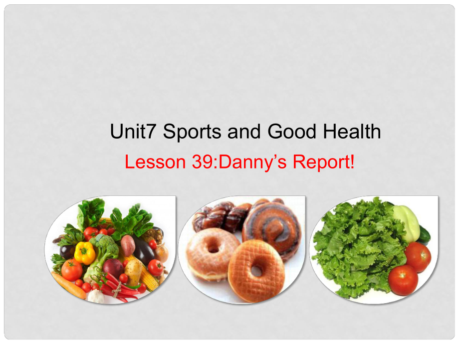 七年級英語下冊 Unit 7 Sports and Good Health Lesson 39 Danny's Report課件 （新版）冀教版_第1頁