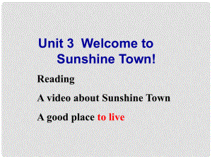 江蘇省東?？h橫溝中學七年級英語下冊 Unit 3 Welcome to Sunshine Town reading 2課件 （新版）牛津版