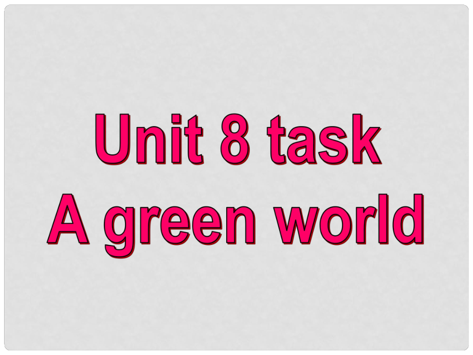 江蘇省儀征市月塘中學八年級英語下冊 Unit 8 A green world task課件 （新版）牛津版_第1頁