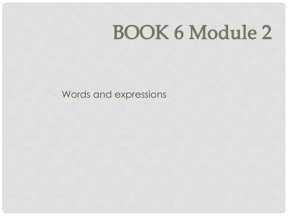 高中英語(yǔ) Module 2 Words and expressions課件 外研版選修6_第1頁(yè)