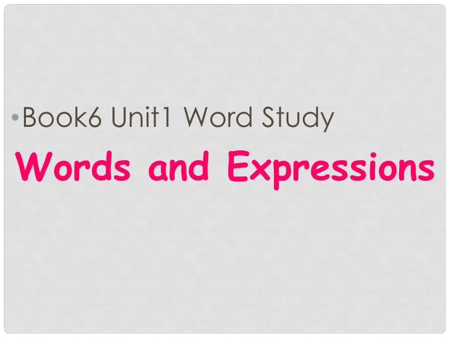 高中英語 Book6 Unit1 Word Study Words and Expressions課件_第1頁