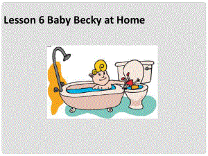 六年級英語上冊 Lesson 6 Ba Becky at Home課件2 冀教版