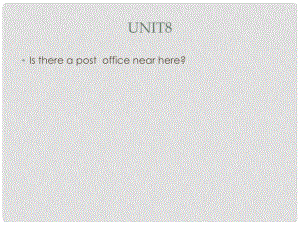 遼寧省燈塔市第二初級(jí)中學(xué)七年級(jí)英語(yǔ)下冊(cè) Unit 8 Is there a post office near here課件4 （新版）人教新目標(biāo)版