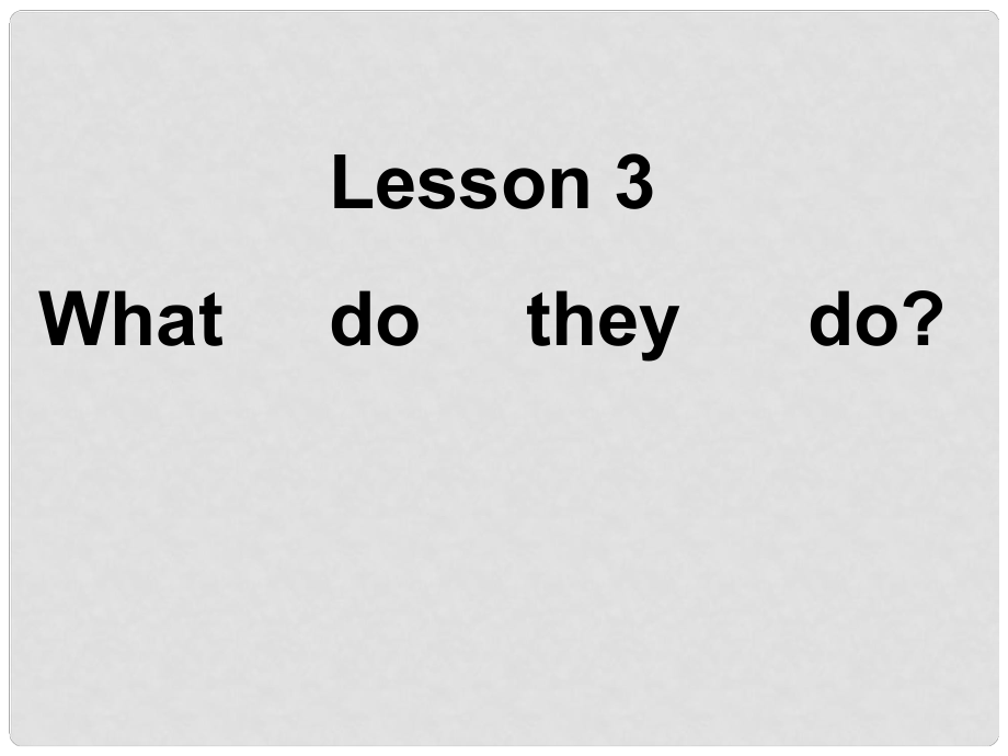 五年級英語上冊《Lesson 3 What Do They Do》課件2 冀教版_第1頁