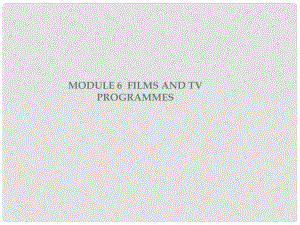 高中英语 Module 6 Films and TV Programmes Section Ⅰ Introduction,Vocabulary & Reading课件 外研版必修2