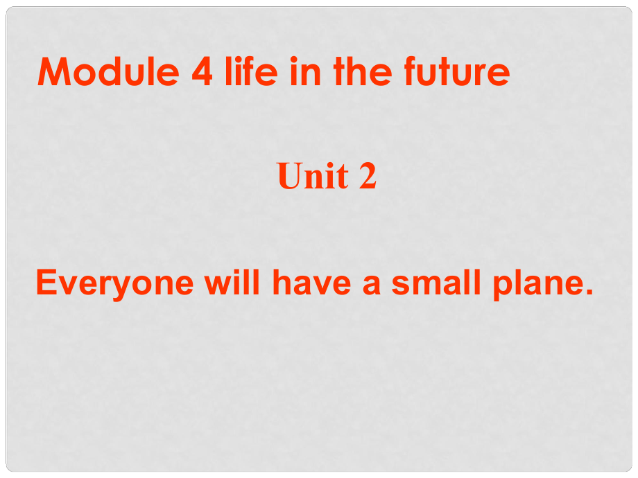 山東省茌平縣洪屯鎮(zhèn)中學(xué)七年級(jí)英語下冊(cè) Moudle 4 Unit 2 Every family will have a small plane課件 （新版）外研版_第1頁