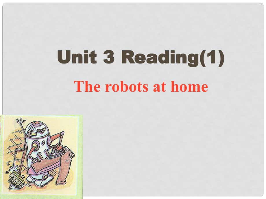 江蘇省句容市天王中學(xué)九年級(jí)英語(yǔ)下冊(cè) Unit 3 Robot Reading 1課件 （新版）牛津版_第1頁(yè)