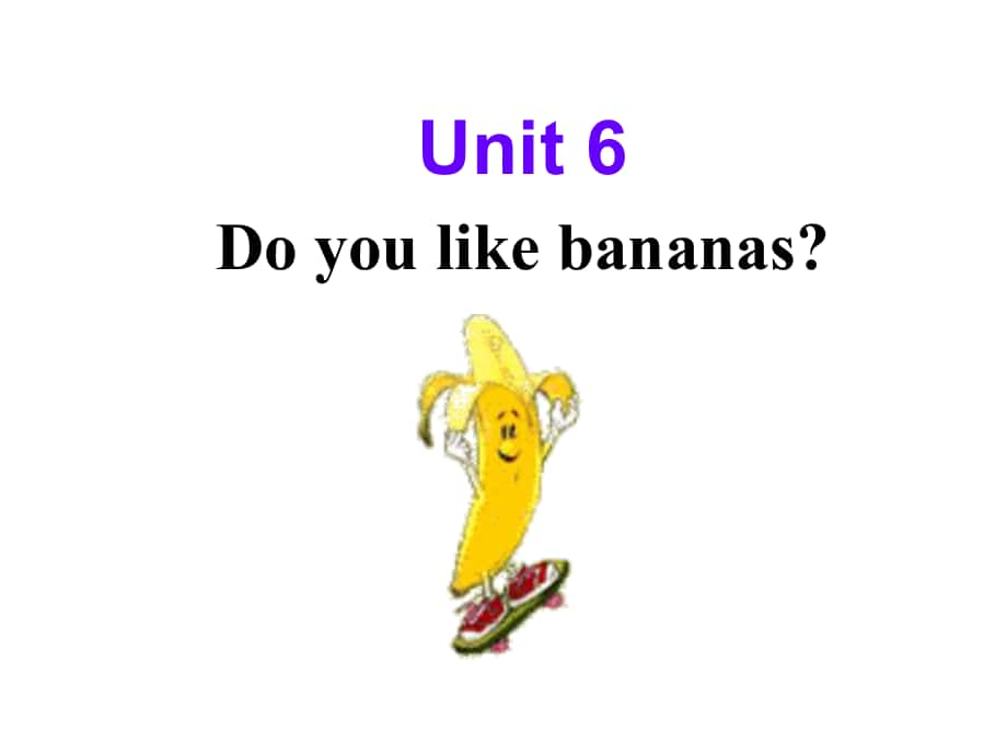 辽宁省辽阳县首山镇第二初级中学七年级英语上册 Unit 6 Do you like bananas Section B（1a1e）课件 （新版）人教新目标版_第1页