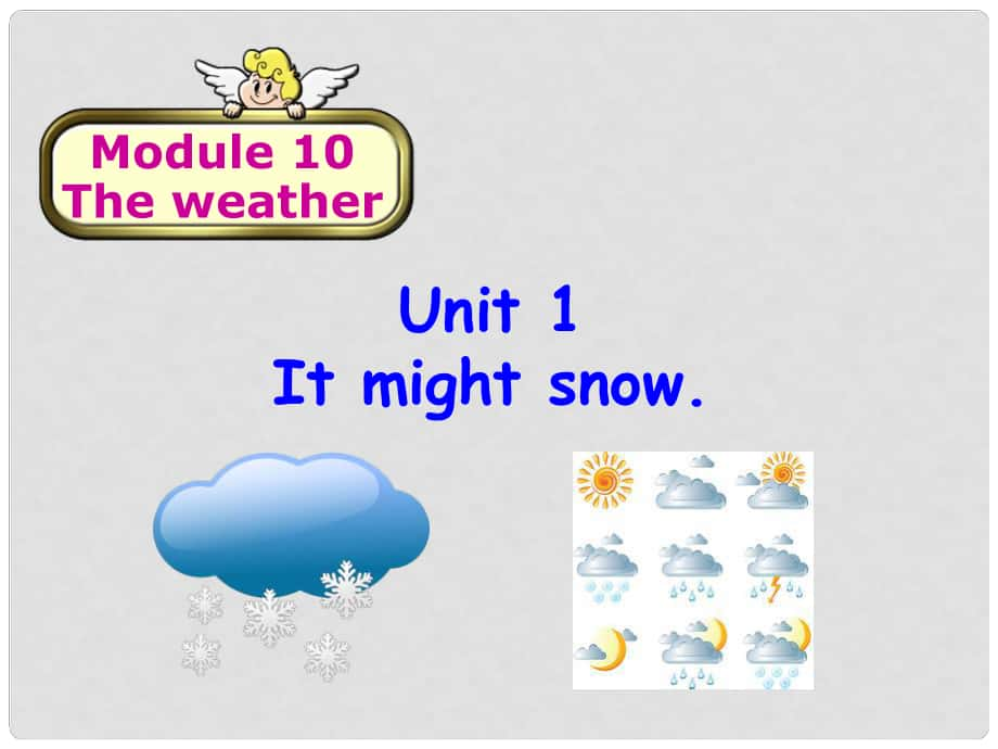 浙江省平陽縣昆陽鎮(zhèn)第二中學(xué)八年級英語上冊 Module 10 The weather Unit 1 It might snow課件 （新版）外研版_第1頁