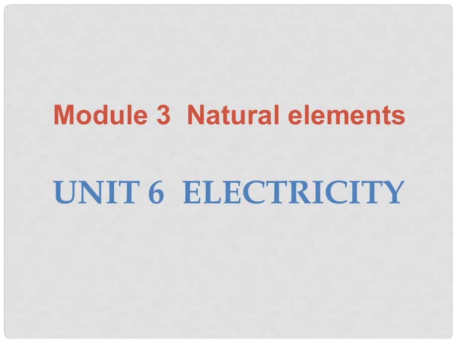 廣東省七年級(jí)英語(yǔ)下冊(cè) Unit 6 Electricity課件 （新版）牛津深圳版_第1頁(yè)