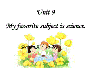 遼寧省東港市黑溝中學七年級英語上冊 Unit 9 My favorite subject is science Section A（1a2c）課件 （新版）人教新目標版