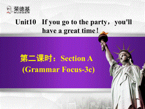 八年級英語上冊 Unit 10 If you go to the partyyou'll have a great time Section A（Grammar Focus4c）課件 （新版）人教新目標版