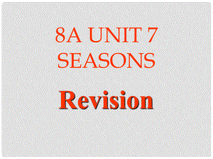 江蘇省泰興市黃橋初級(jí)中學(xué)八年級(jí)英語(yǔ)上冊(cè) Unit 7 Seasons復(fù)習(xí)課件 （新版）牛津版